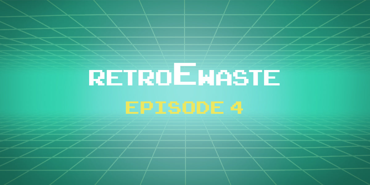 An E-Waste Retrospective: Episode 4