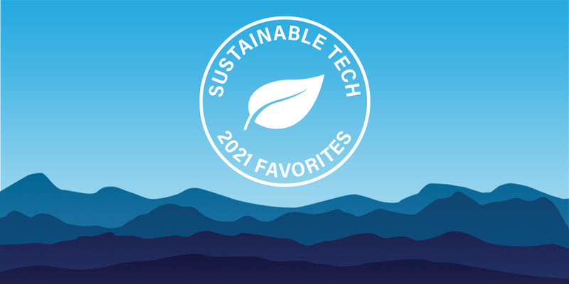 Our Favorite Sustainable Tech of 2021