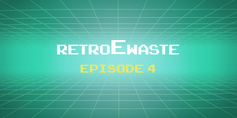 An E-Waste Retrospective: Episode 4