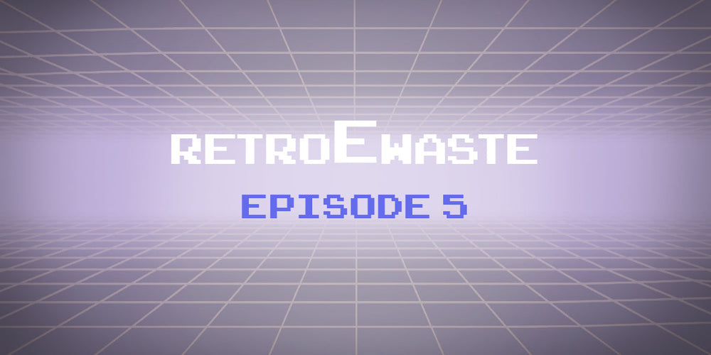 An E-Waste Retrospective: Episode 5