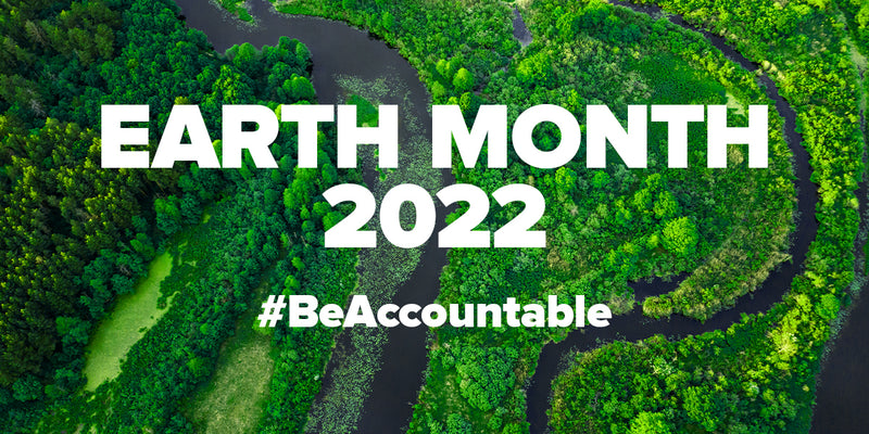 Earth Month 2022 - #BeAccountable